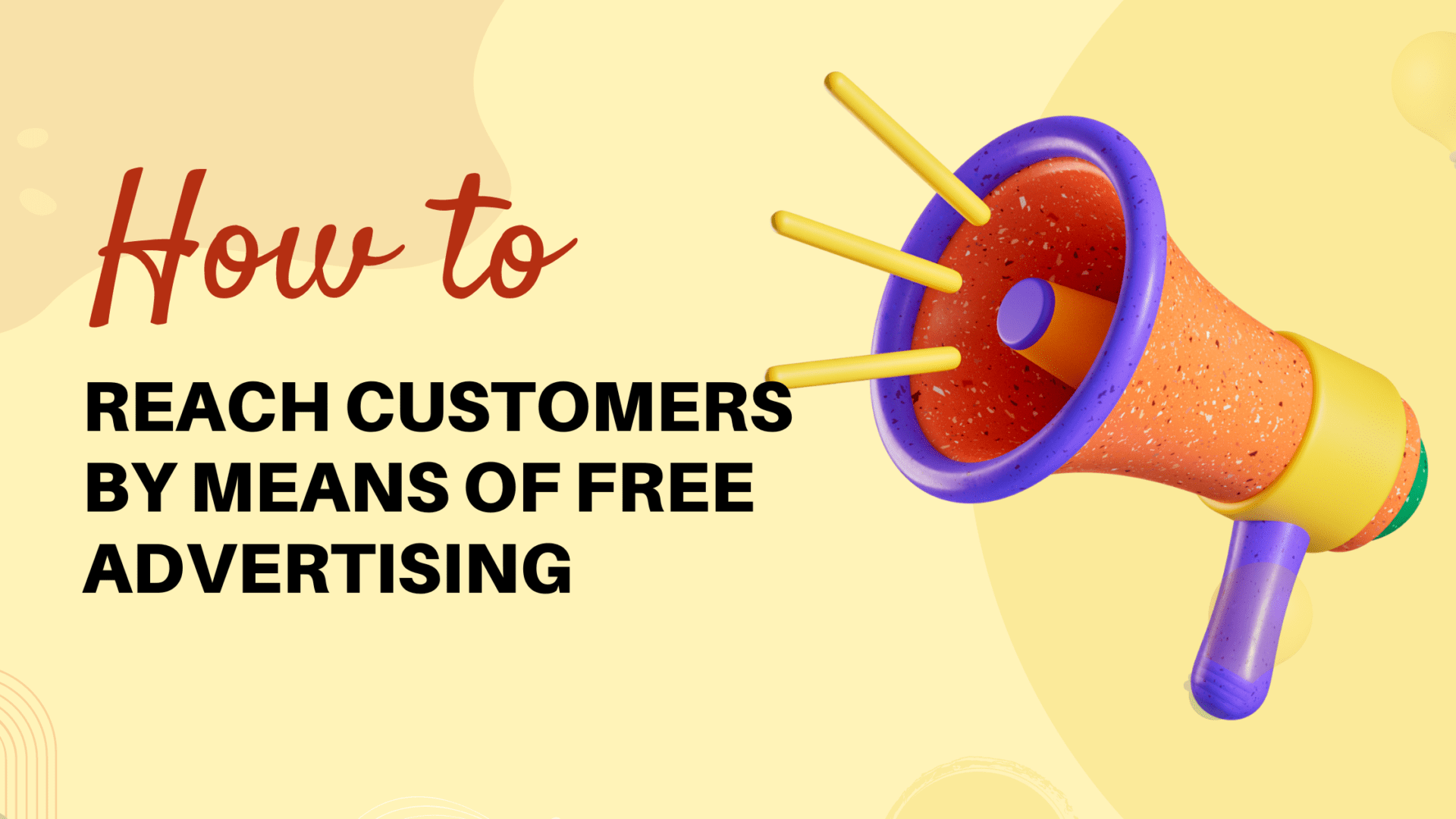 Free advertising for reaching customers.